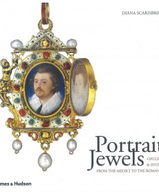 Portrait Jewels, opulence & intimacy from the Medici to the Romanovs